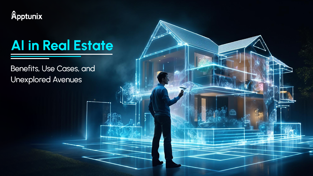 AI in Real Estate – Benefits, Use Cases, and Unexplored Avenues